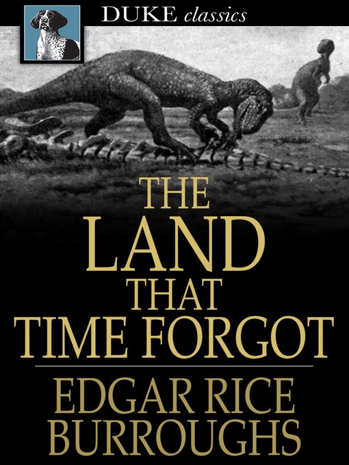 Title details for The Land that Time Forgot by Edgar Rice Burroughs - Wait list
